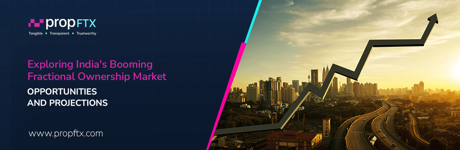 Exploring India’s Booming Fractional Ownership Market: Opportunities and Projections